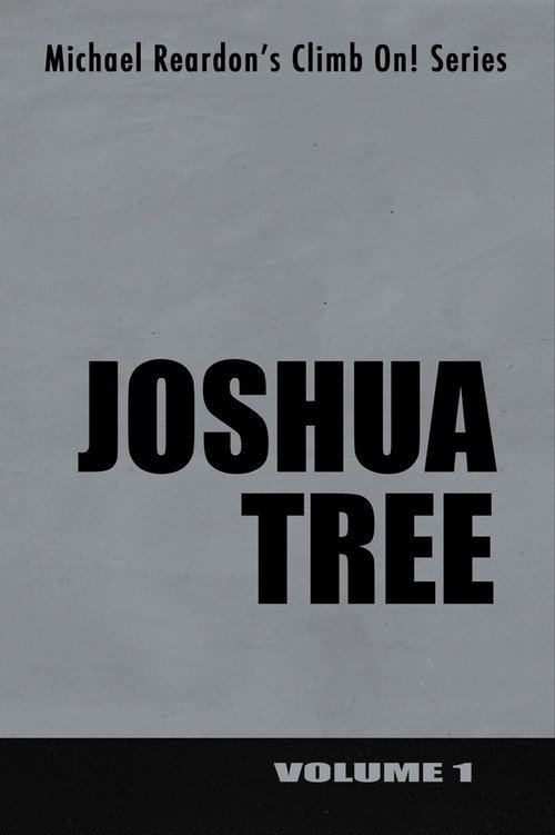 Joshua Tree: Climb On! Series - Volume I Poster