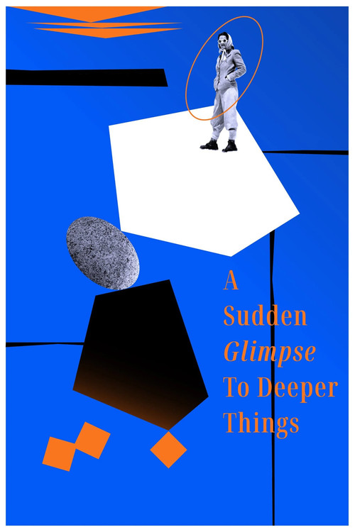 A Sudden Glimpse to Deeper Things Poster