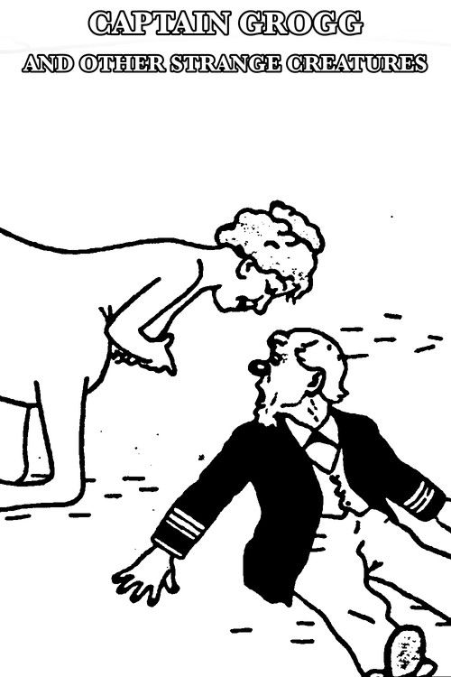 Captain Grogg and Other Strange Creatures Poster