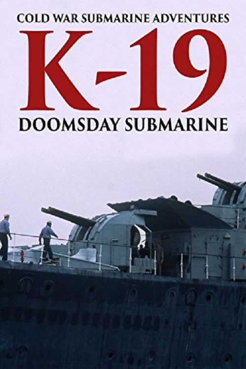Cold War Submarine Adventures: K-19 - Doomsday Submarine Poster