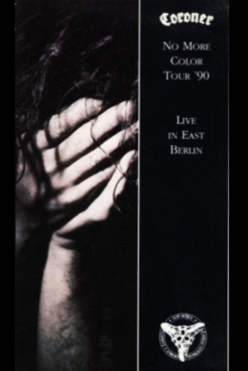 Coroner: No More Color - Live in East Berlin Poster