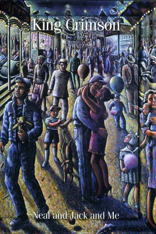 King Crimson: Neal and Jack and Me Poster