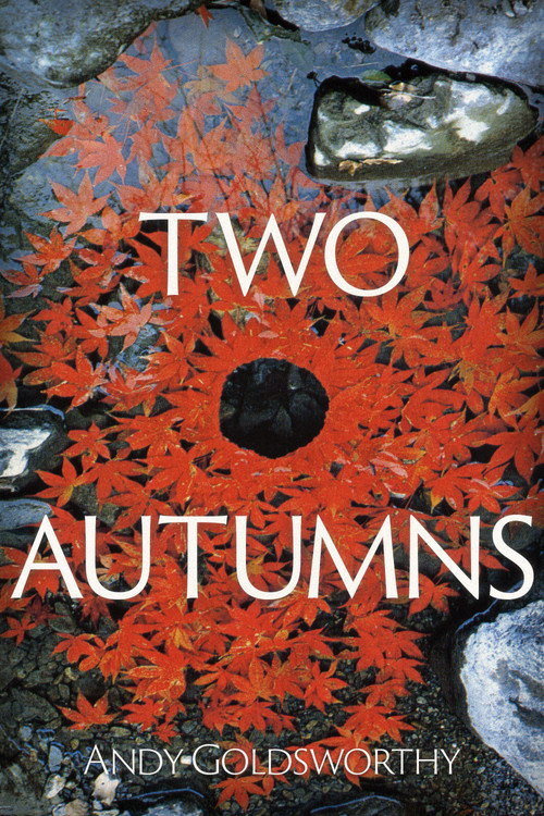 Two Autumns: Andy Goldsworthy Poster