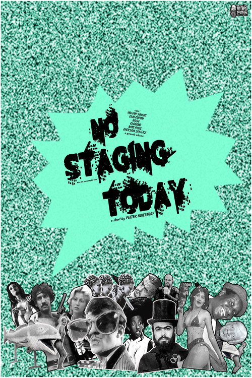 No Staging Today! Poster