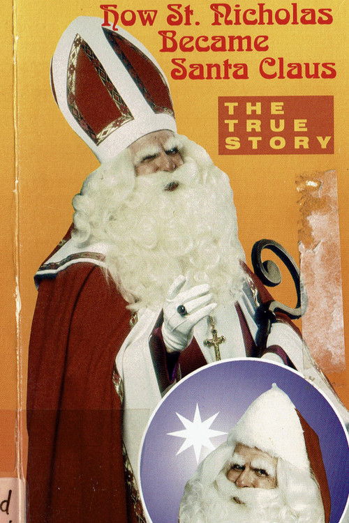 How St. Nicholas Became Santa Claus: The True Story Poster