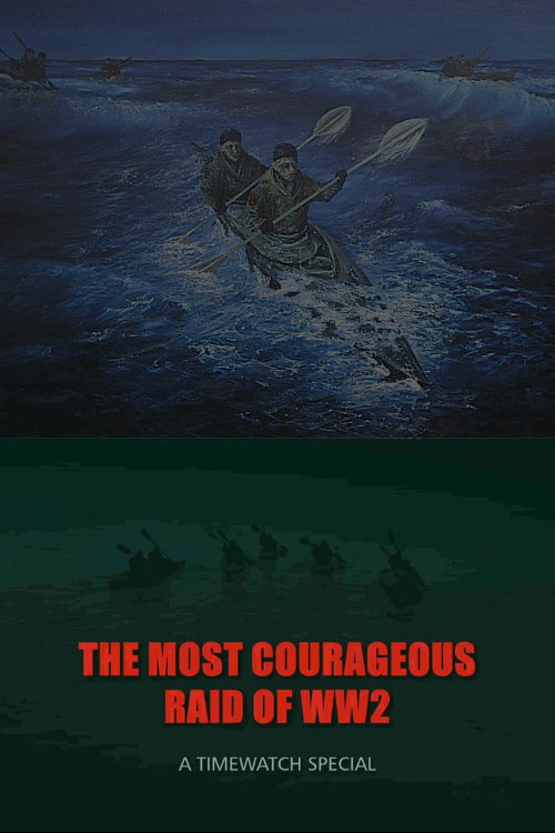 The Most Courageous Raid of WWII Poster