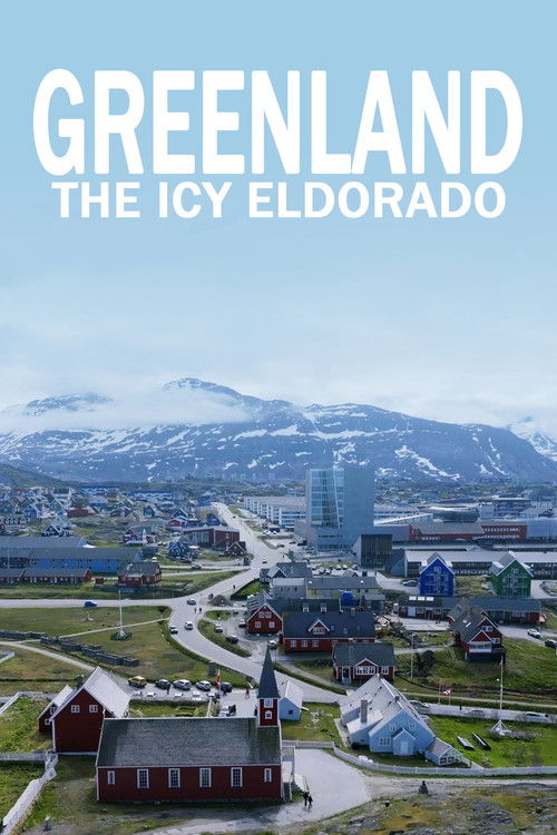Greenland: The Icy Eldorado Poster