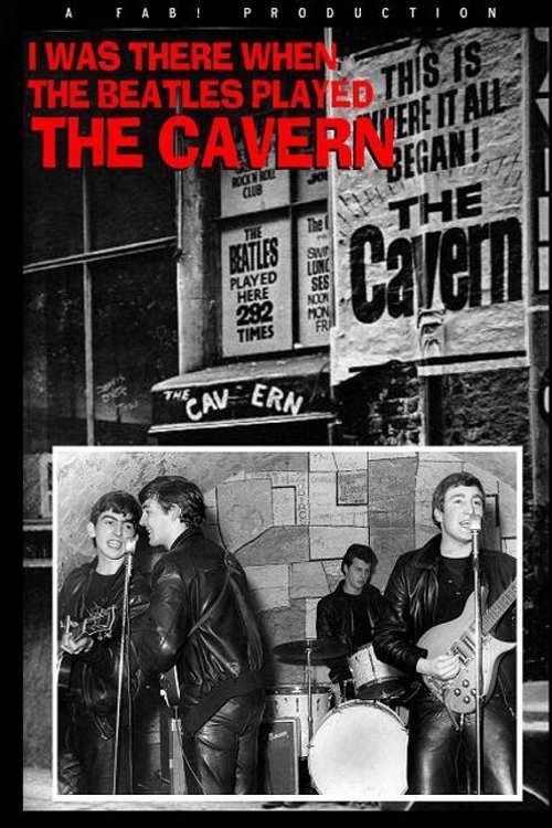 I Was There: When the Beatles Played the Cavern Poster