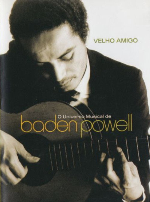 Velho Amigo: O Universo Musical de Baden Powell Poster