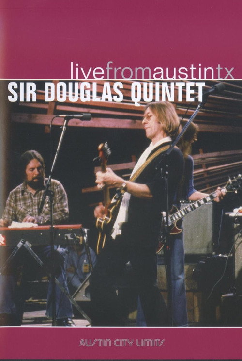Sir Douglas Quintet: Live from Austin, TX Poster