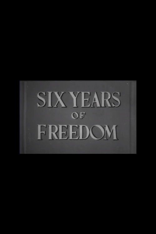 Six Years of Freedom Poster