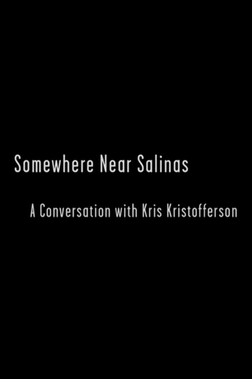 Somewhere Near Salinas: A Conversation with Kris Kristofferson Poster