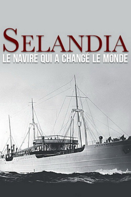 SELANDIA: The ship That Changed the World Poster