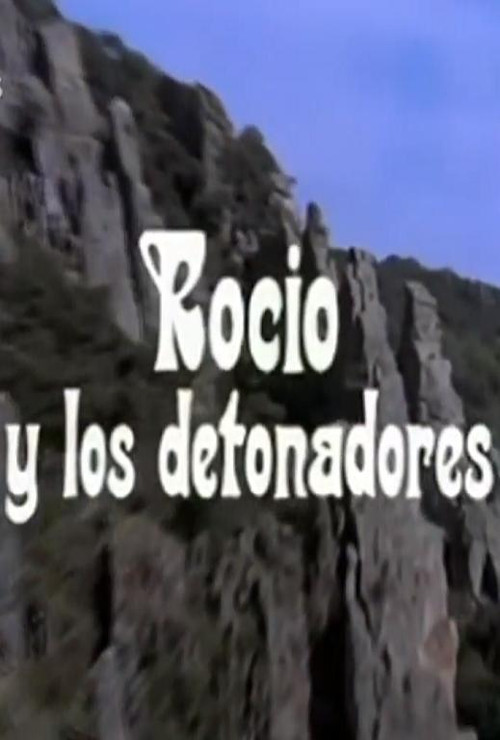 Rocío y los detonadores Poster