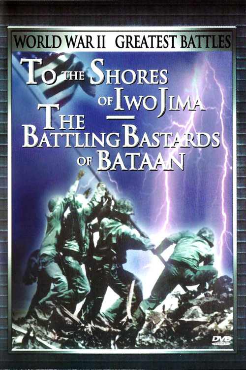 World War II Greatest Battles: To the Shores of Iwo Jima & The Battling Bastards of Bataan Poster