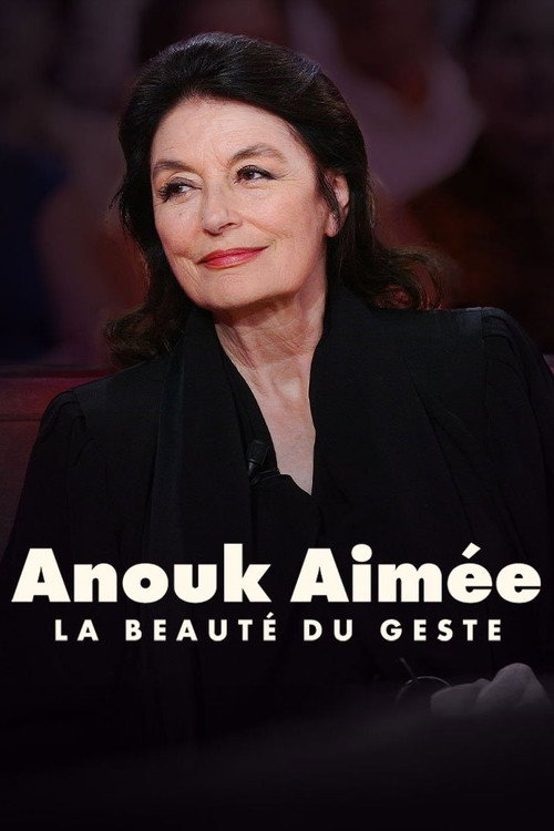 Anouk Aimée, la beauté du geste Poster