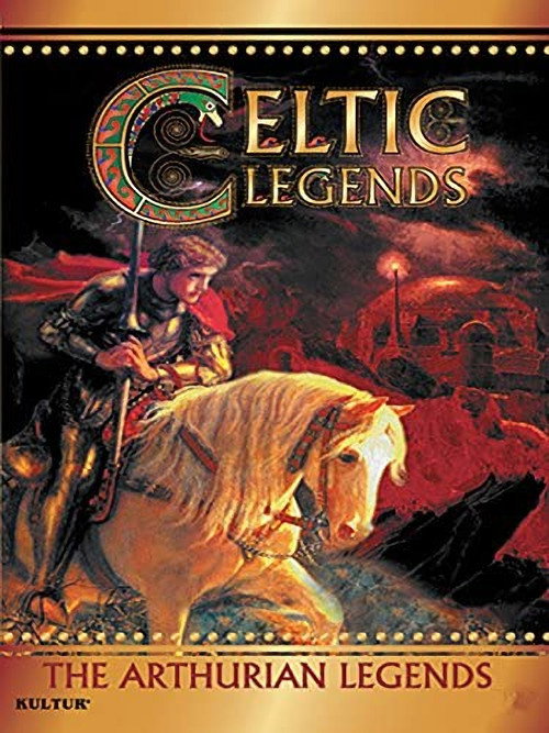 Celtic Legends: The Arthurian Legends Poster
