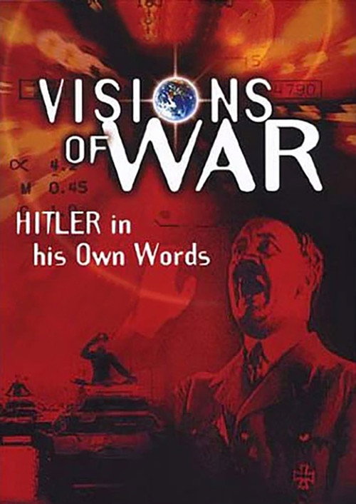Visions of War: Hitler in His Own Words Poster