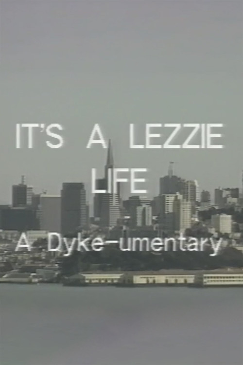 It's a Lezzie Life: A Dyke-u-mentary Poster