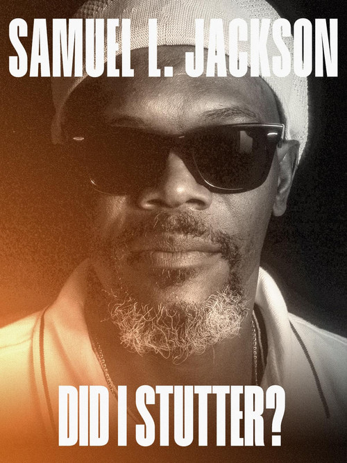 Samuel L. Jackson: Did I Stutter? Poster