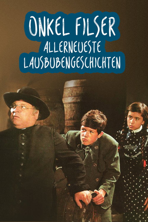 Onkel Filser - Allerneueste Lausbubengeschichten Poster