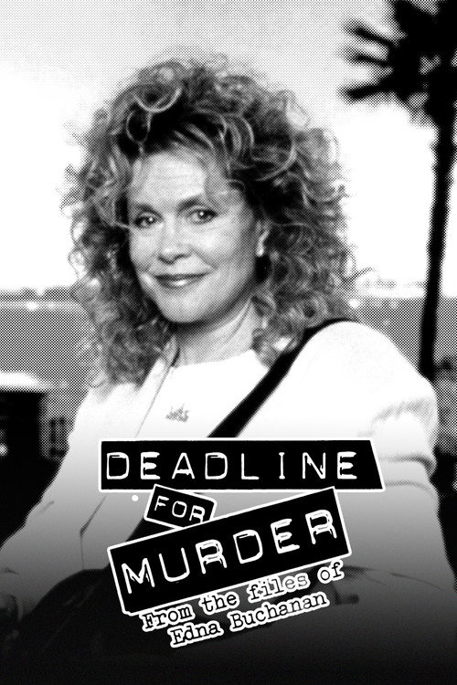 Deadline for Murder: From the Files of Edna Buchanan Poster