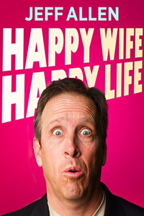 Jeff Allen: Happy Wife, Happy Life Revisited Poster