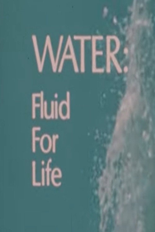 Water: Fluid For Life Poster