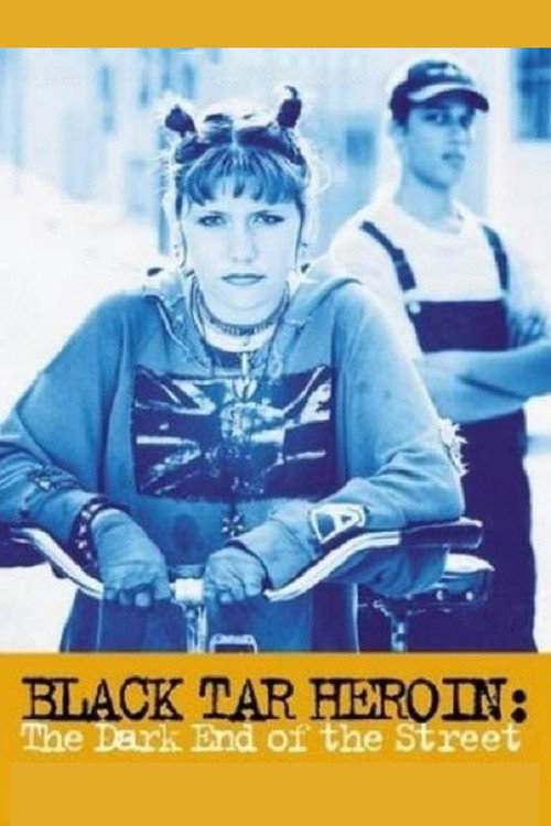 Black Tar Heroin: The Dark End of the Street Poster