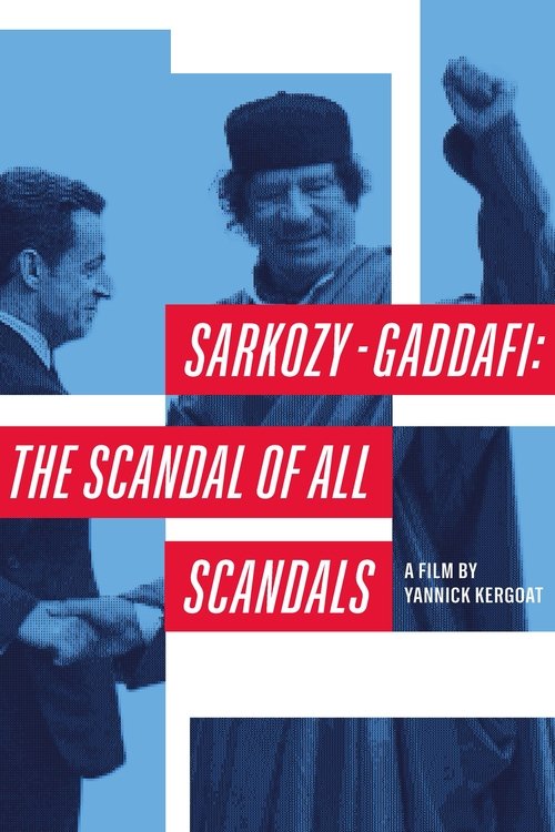 Sarkozy-Gaddafi: The Scandal of All Scandals Poster