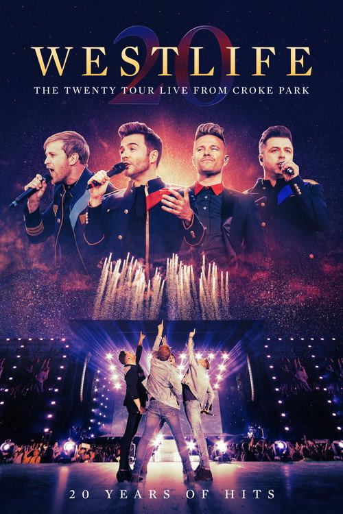 Westlife: The Twenty Tour - Live from Croke Park Poster