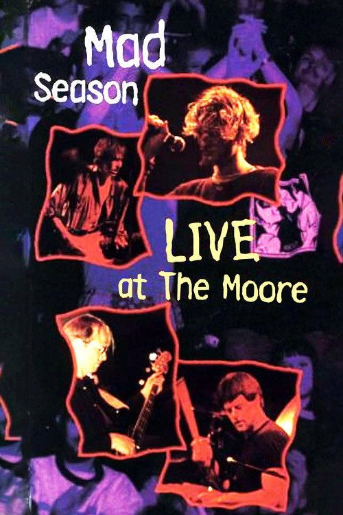 Mad Season: Live At The Moore Poster