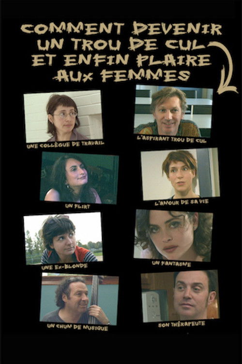 Comment devenir un trou de cul et enfin plaire aux femmes Poster