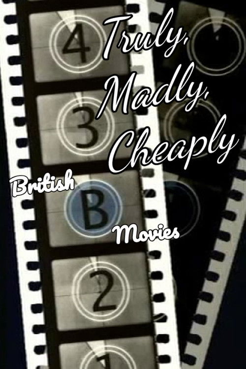 Truly, Madly, Cheaply! British B Movies Poster