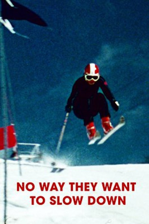 No Way They Want to Slow Down Poster