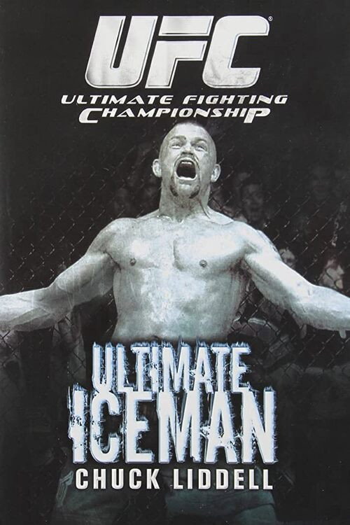 The Ultimate Iceman: Chuck Liddell Poster