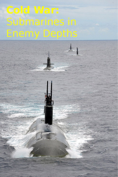 Cold War: Submarines In Enemy Depths Poster