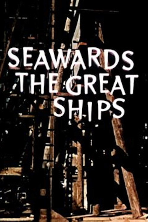 Seawards the Great Ships Poster