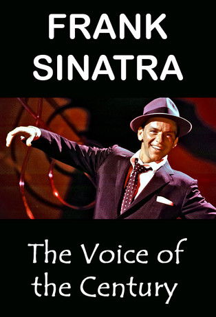 Frank Sinatra: The Voice of the Century Poster