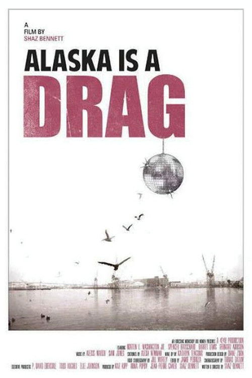 Alaska is a Drag Poster