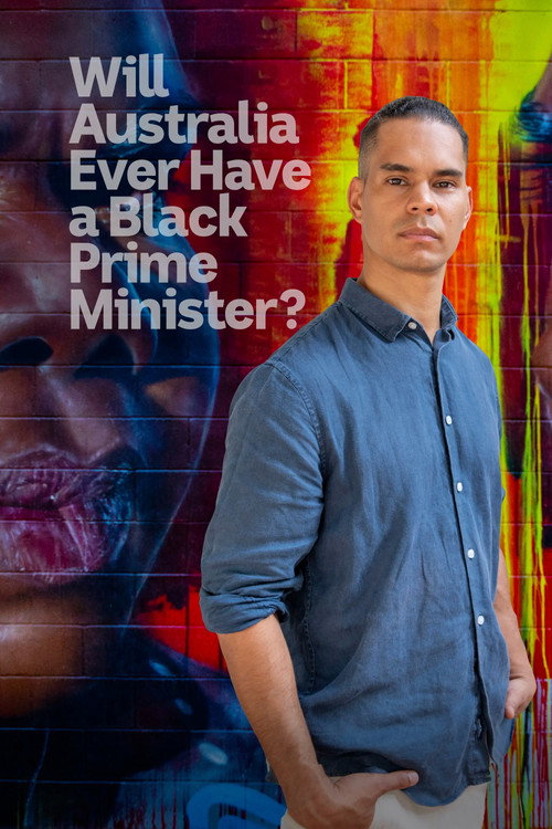 Will Australia Ever Have a Black Prime Minister? Poster