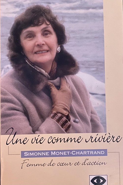 Une vie comme rivière : Simonne Monet-Chartrand Poster