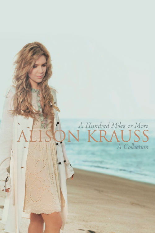 Alison Krauss | A Hundred Miles Or More Poster