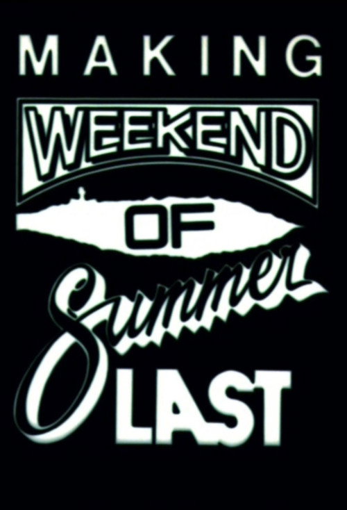 Making Weekend of Summer Last Poster