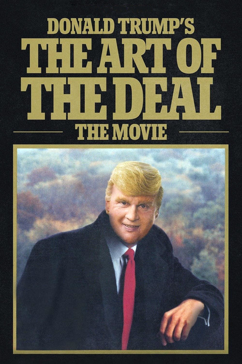 Donald Trump's The Art of the Deal: The Movie Poster