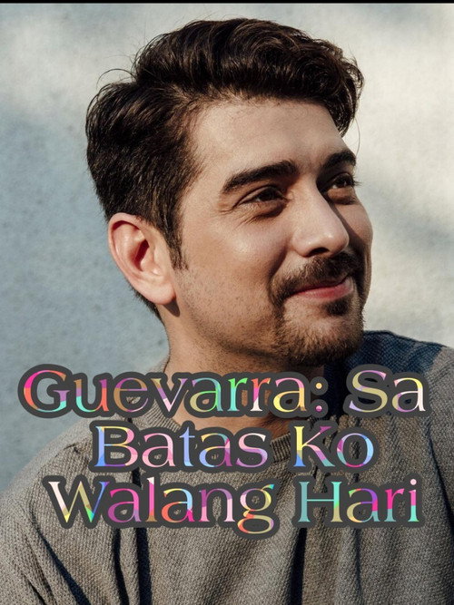 Guevarra: Sa Batas Ko Walang Hari Poster