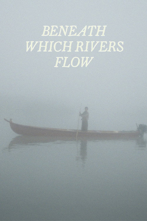 Beneath Which Rivers Flow Poster