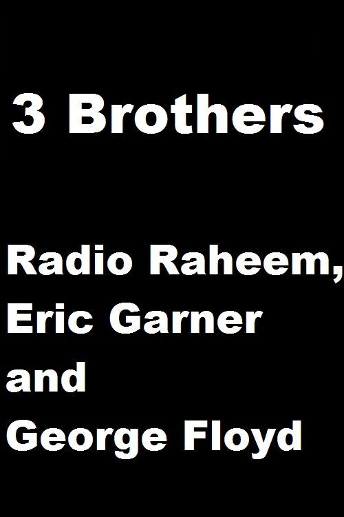 3 Brothers: Radio Raheem, Eric Garner and George Floyd Poster