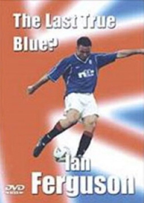 Ian Ferguson: The Last True Blue Poster