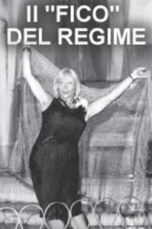 Il 'fico' del regime (da prendere come esempio in mancanza di esempi peggiori) Poster